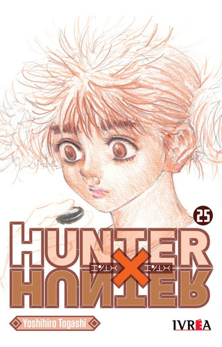 HUNTER X HUNTER 25, de Yoshihiro Togashi. Serie Hunter X Hunter Editorial Ivrea, tapa blanda en español, 2023