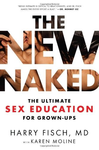 The New Naked The Ultimate Sex Education For Grownups