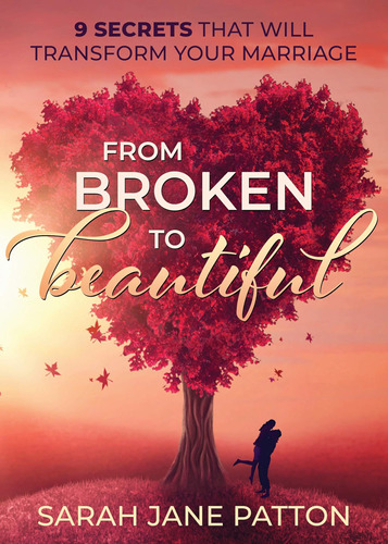 Libro: From Broken To Beautiful: 9 Secrets That Will Your