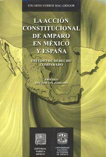 La Acción Constitucional De Amparo En México Y España, De Ferrer Mac-gregor Poisot, Eduardo. Editorial Porrúa México En Español