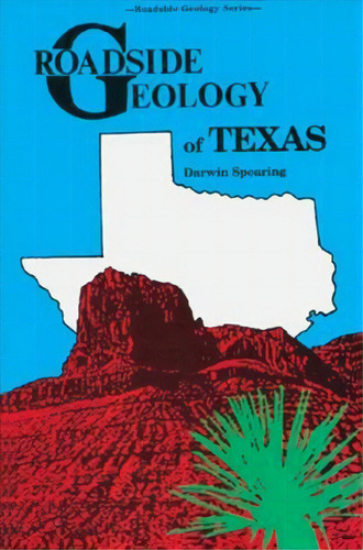 Roadside Geology Of Texas, De Robert A Sheldon. Editorial Mountain Press Publishing Company, Tapa Blanda En Inglés