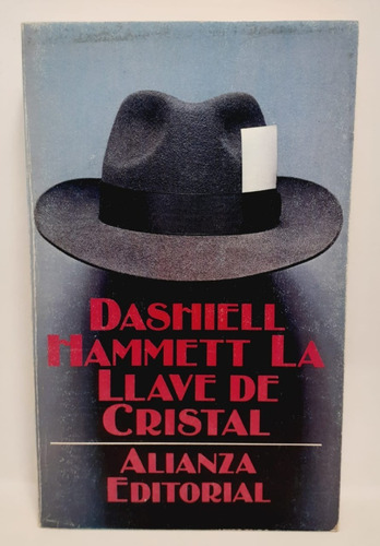 La Llave De Cristal - Dashiell Hammett - Alianza