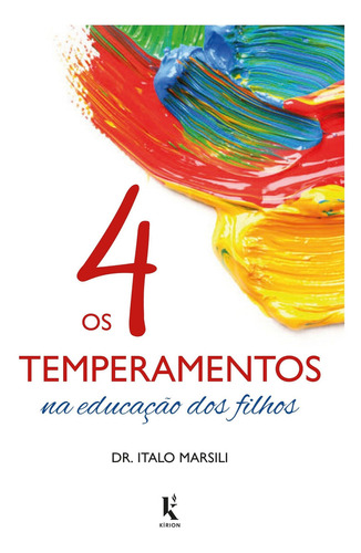 Os 4 Temperamentos Na Educação Dos Filhos