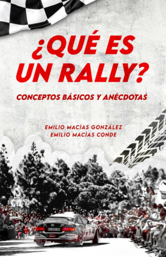 Libro: ¿qué Es Un Rally?: Conceptos Básicos Y Anécdotas