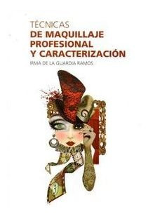 Libro Tã©cnicas De Maquillaje Profesional Y Caracterizaci...