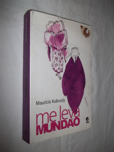Livro Me Leva Mundao - Mauricio Kubrusly