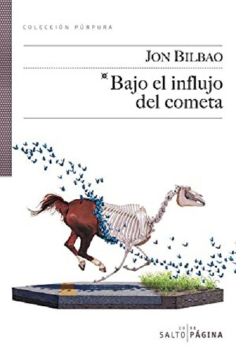 Bajo el influjo del cometa, de Bilbao, Jon. Editorial Salto de Página, tapa blanda en español, 2010
