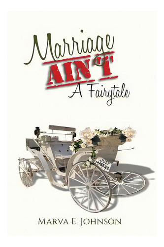 Marriage Ain't A Fairytale, De Johnson, Marva E.. Editorial Xulon Pr, Tapa Blanda En Inglés