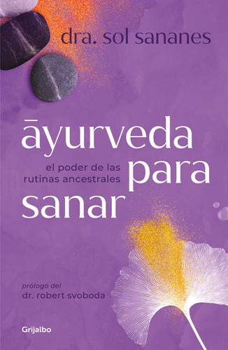 Libro Ayurveda Para Sanar - Sol Sananes - Grijalbo