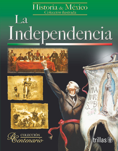 La Independencia Colección Bicentenario Editorial Trillas