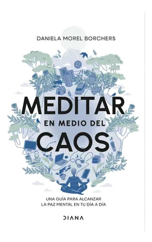Libro Meditar En Medio Del Caos /daniela Morel