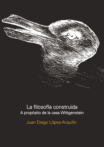 La Filosofía Construida, De Juan Diego Lopez-arquillo. Editorial Nobuko/diseño Editorial, Tapa Blanda En Español, 2021