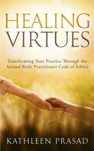 Book : Healing Virtues Transforming Your Practice Through..