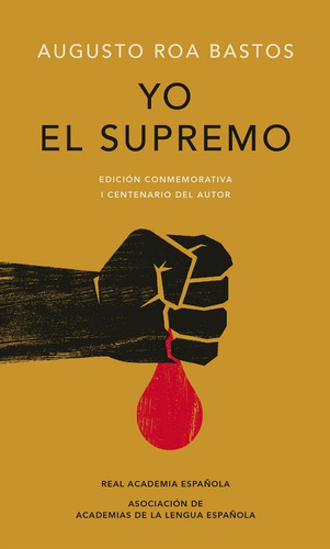 Yo El Supremo. Edición Conmemorativa/ I The Supreme. Commemo