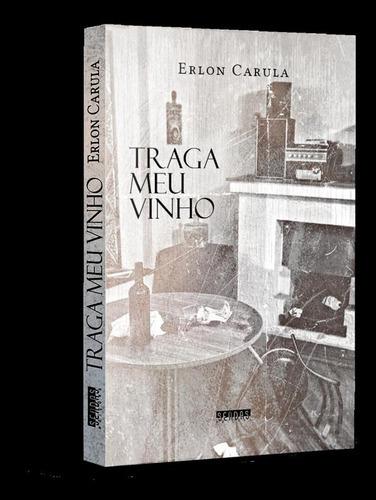 Traga Meu Vinho: Traga Meu Vinho, De Carula, Erlon. Editora Kotter Editorial, Capa Mole, Edição 1 Em Português, 2023