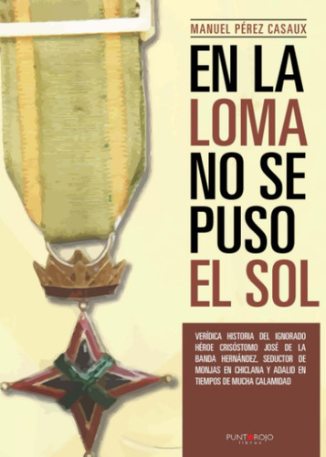 Libro: En Loma No Se Puso Sol (spanish Edition)