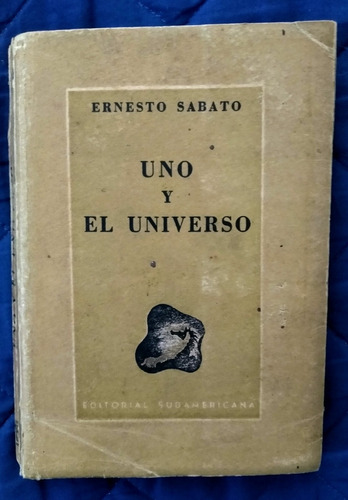 Ernesto Sábato Uno Y El Universo Segunda Edición %