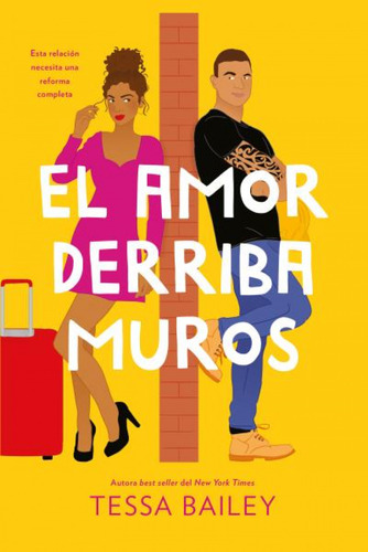 Libro El Amor Derriba Muros (las Reformas Del Amor 2) De Bai