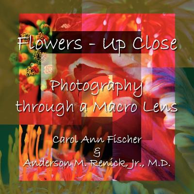 Libro Flowers - Up Close: Photography Through A Macro Len...
