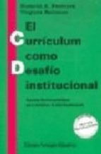 Curriculum Como Desafio Institucional (coleccion Gestion I*-