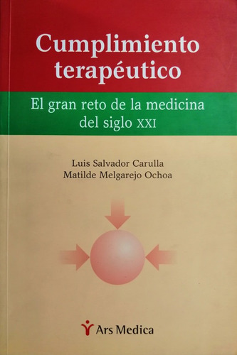 Cumplimiento Terapeutico: Reto De La Medicina Del Siglo Xxi