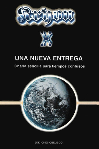 Kryon X. Una nueva entrega: Charla sencillo para tiempos confusos, de CARROLL, LEE. Editorial Ediciones Obelisco, tapa blanda en español, 2006