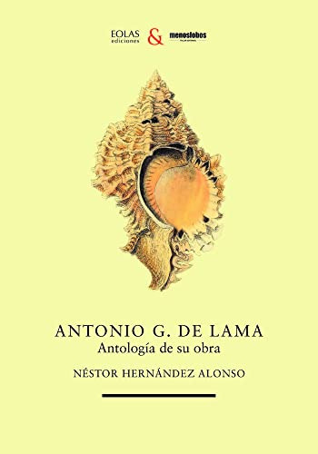 Antonio G De Lama Antologia De Su Obra: 10 -ursa Maior-