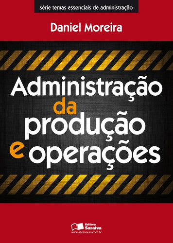 Administração da produção e operações, de Moreira, Daniel Augusto. Editora Saraiva Educação S. A., capa mole em português, 2012