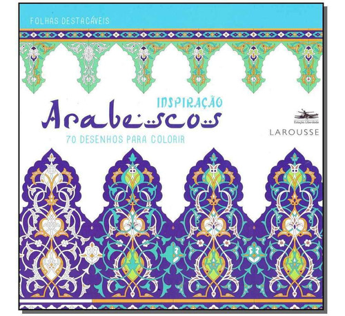 Inspiracao Arabescos - 70 Desenhos Para Colorir