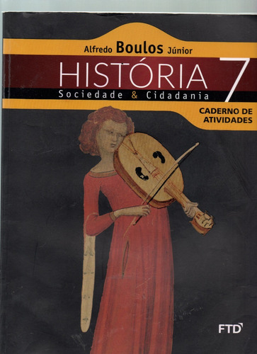 História Sociedade & Cidadania - 7º Ano Caderno De Atividade