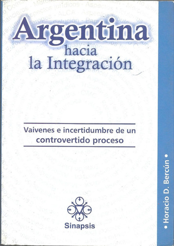 Argentina Hacia La Integración Tomo I _ Horacio Bercún