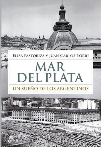 Mar Del Plata : Un Sueño De Los Argentinos Torre