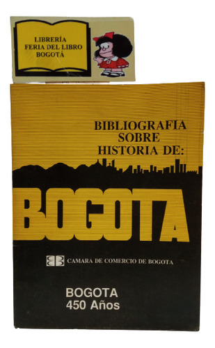 Bibliografía Sobre La Historia De Bogotá - 450 Años - 1988 (Reacondicionado)