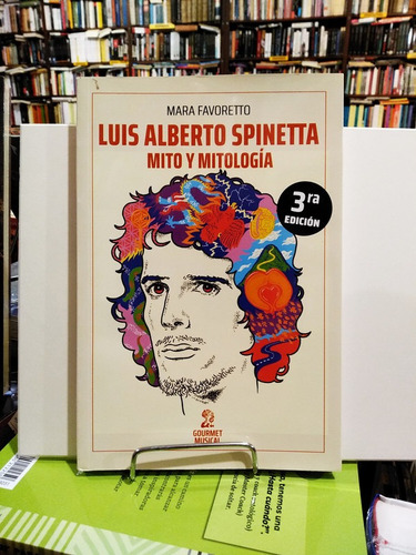 Luis Alberto Spinetta. Mito Y Mitología - Mara Favoretto