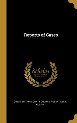 Libro Reports Of Cases - Britain County Courts, Robert Ce...