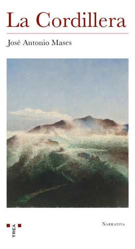 La Cordillera, De González Corrales, José Antonio., Vol. 1. Editorial Ediciones Trea, S.l., Tapa Blanda En Español