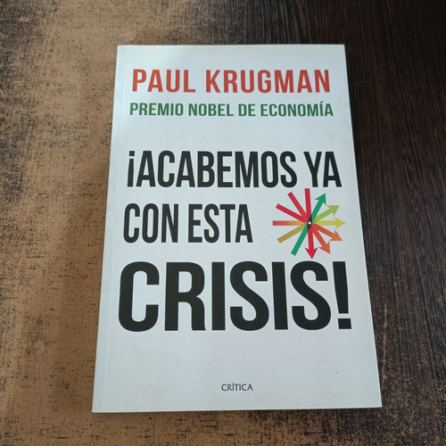 ¡acabemos Ya Con Esta Crisis! - Paul Krugman - Ed: Crítica