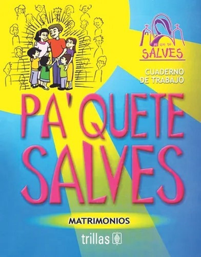 Pa'quete Salves Matrimonios Cuaderno De Trabajo, De Escuela De La Fe Evangelizadores De Tiempo Completo., Vol. 1. Editorial Trillas, Tapa Blanda En Español, 2004