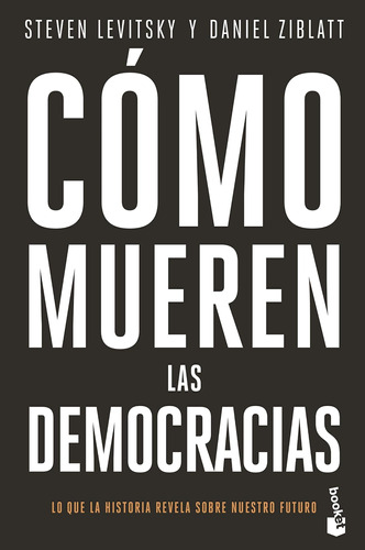 Libro: Cómo Mueren Las Democracias How Democracies Die (span