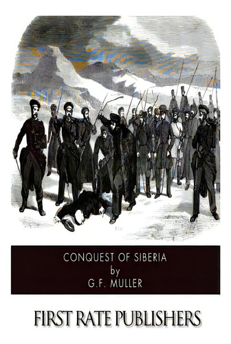 Conquest Of Siberia, De Muller, G. F.. Editorial Createspace, Tapa Blanda En Inglés