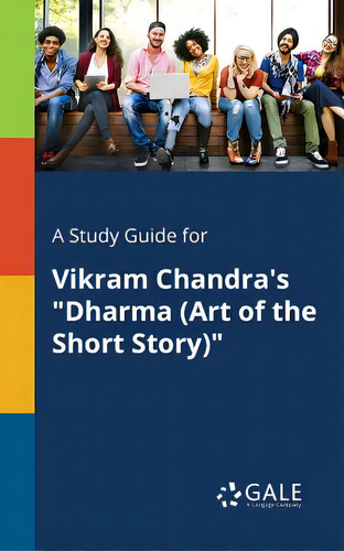 A Study Guide For Vikram Chandra's Dharma (art Of The Short Story), De Gale, Cengage Learning., Vol. 1. Editorial Gale Study Guides, Tapa Blanda En Inglés