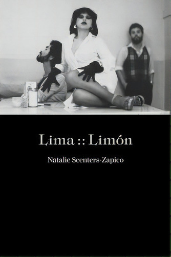 Lima:: Limon, De Natalie Scenters-zapico. Editorial Copper Canyon Press, Tapa Blanda En Inglés