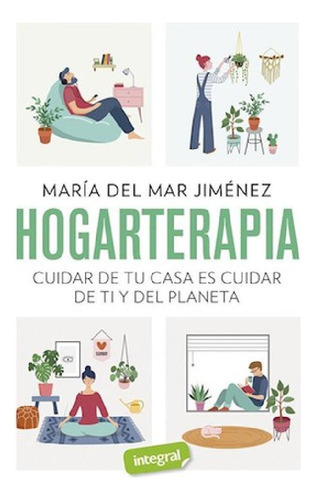 Libro - Hogarterapia Cuidar De Tu Casa Es Cuidar De Ti Y De