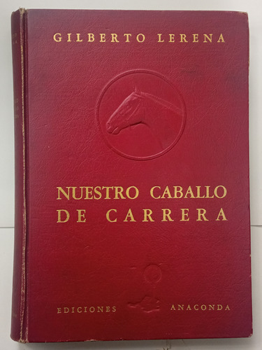 Nuestro Caballo De Carrera - Gilberto Lerena