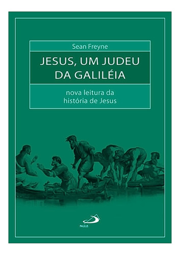 Jesus, Um Judeu Da Galiléia: Ed. Paulus, De Paulus., Vol. Único. Editorial Ed. Paulus, Capa Mole Em Português, 2008
