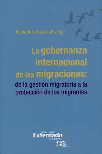 Libro Gobernanza Internacional De Las Migraciones: De La Ge