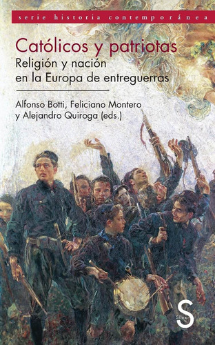 Católicos Y Patriotas Alfonso Botti Feliciano Montero  Sílex