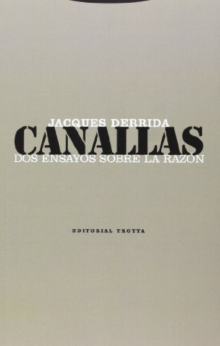 Canallas: Dos Ensayos Sobre La Razon, De Jacques Derrida. Editorial Trotta, Tapa Blanda, Edición 1 En Español