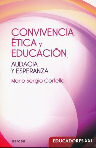 Convivencia Ética Y Educación, Mario Cortella, Narcea