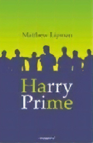 Harry Prime, De Matthew Lipman. Editorial Manantial, Tapa Blanda, Edición 2006 En Español